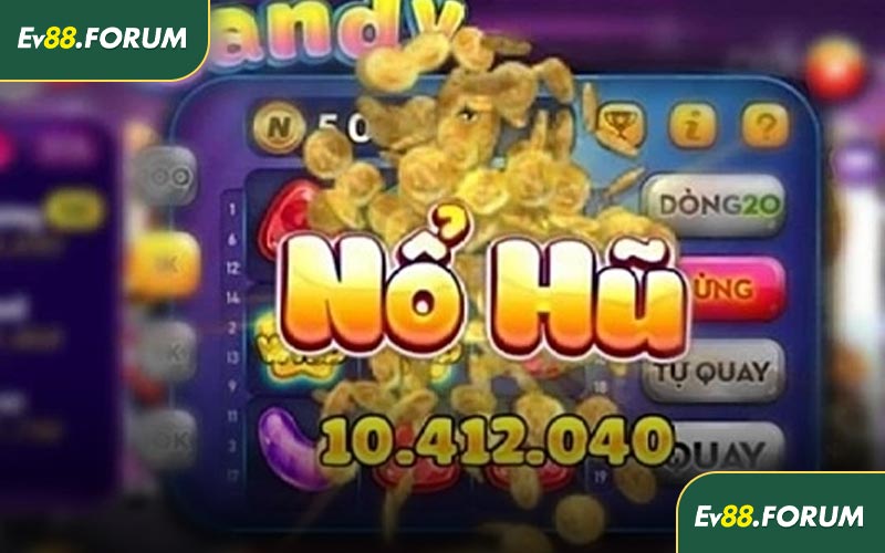 Cách chơi nổ hũ EV88