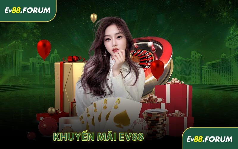 Khuyến mãi EV88 hấp dẫn